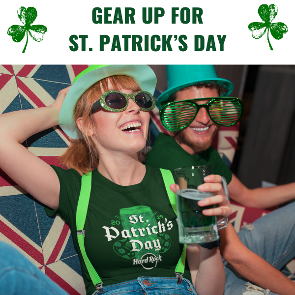 GEAR UP FOR ST PATRICK'S DAY